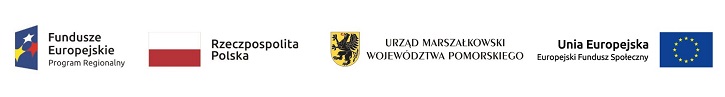 Fundusze Europejskie Program Regionalny. Rzeczpospolita Polska. Urząd Marszałkowski województwa Pomorskiego. Unia Europejska, Europejski Fundusz Społeczny.